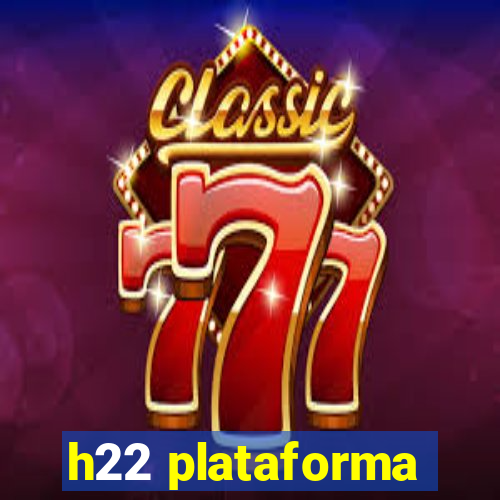 h22 plataforma